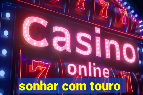 sonhar com touro